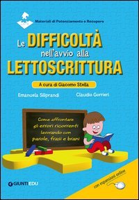 Le difficoltà nell'avvio alla lettoscrittura. Come affrontare gli errori ricorrenti lavorando con parole, frasi e brani. Con aggiornamenti online