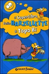 Il superlibro delle barzellette di Topo Bi