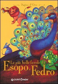 Le pi&ugrave; belle fiabe di Esopo e Fedro