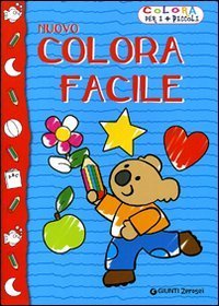 Nuovo colora facile. Colora per i pi&ugrave; piccoli