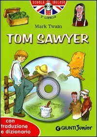 Tom Sawyer. Con traduzione e dizionario