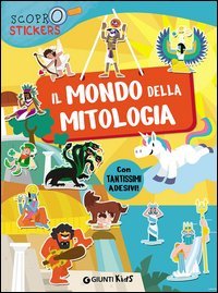 Il mondo della mitologia. Con adesivi