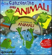 Le canzoncine degli animali. Leggi e canta con noi