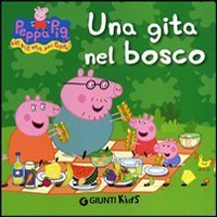 Una gita nel bosco. Peppa Pig. Hip hip urr&agrave; per Peppa!