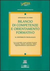 Bilancio di competenze e orientamento formativo. Il contributo psicologico