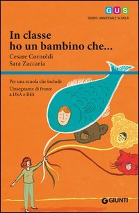 In classe ho un bambino che... Per una scuola che include. L'insegnante di fronte a DSA e BES