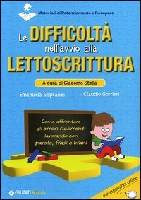 Le difficoltà nell'avvio alla lettoscrittura. Come affrontare gli errori ricorrenti lavorando con parole, frasi e brani