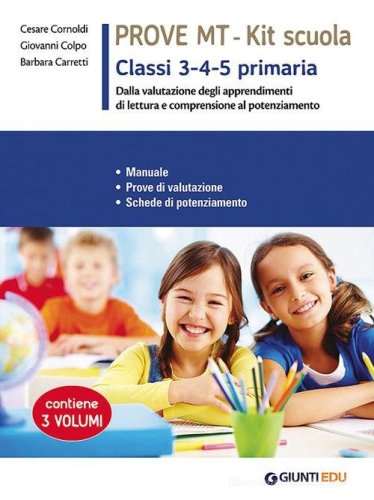 Prove Mt 3-4-5. Kit Scuola Primaria. Manuale, Prove Di Valutazione, Schede Di Potenziamento