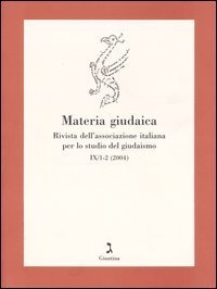 Materia giudaica. Rivista dell'Associazione italiana per lo studio del giudaismo (2004) vol. 1-2
