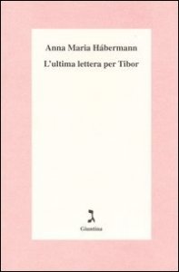 L'ultima lettera per Tibor