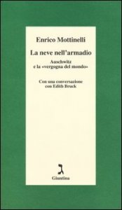 La neve nell'armadio. Auschwitz e la «vergogna del mondo»