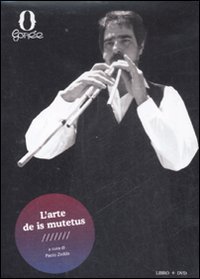 L'arte de is mutetus - Il canto e l'improvvisazione nei poeti sardi del Campidano. Con DVD