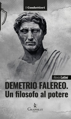 Demetrio Falereo. Un filosofo al potere