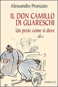 Il Don Camillo di Guareschi - Un prete come si deve