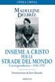 Insieme a Cristo per le strade del mondo. Vol. 2: Corrispondenza 1942-1952. - Corrispondenza 1942-1952