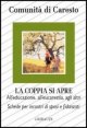 La coppia si apre - All'educazione, all'eucarestia, agli altri. Schede per incontri di sposi e fidanzati