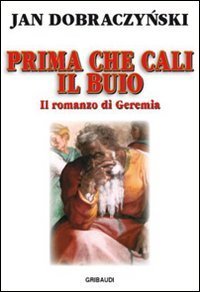 Prima che cali il buio - Il romanzo di Geremia