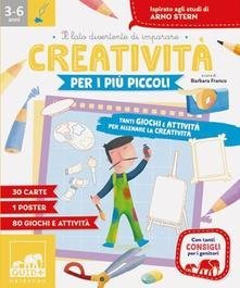 Creativit&agrave; per i pi&ugrave; piccoli. Tanti giochi e attivit&agrave; per allenare la creativit&agrave;