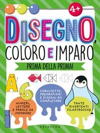 Disegno, coloro e imparo prima della prima!