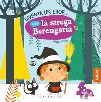 Diventa un eroe... con la strega Berengaria