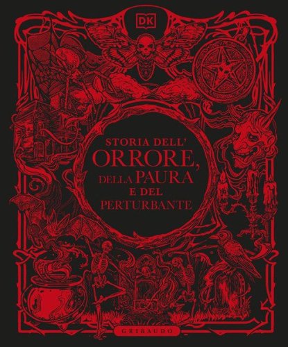 DK Storia dell'orrore della paura e del perturbante