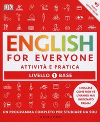 English for everyone. Livello 1&deg; base. Attivit&agrave; e pratica