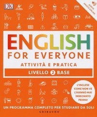 English for everyone. Livello 2&deg; base. Attivit&agrave; e pratica
