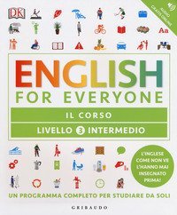 English for everyone. Livello 3&deg; intermedio. Il corso