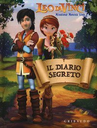 Il diario segreto. Leo da Vinci. Missione Monna Lisa