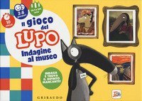 Il gioco del lupo. Indagine al museo. Amico lupo