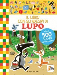 Il libro con gli adesivi di Lupo. Amico Lupo. Con adesivi
