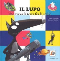 Il lupo che aveva la testa fra le stelle. Amico lupo