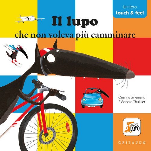 Il lupo che non voleva pi&ugrave; camminare. Amico lupo