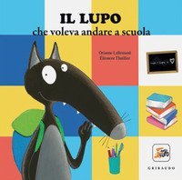 Il lupo che voleva andare a scuola. Amico lupo