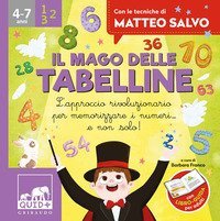 Il mago delle tabelline. L'approccio rivoluzionario per memorizzare i numeri... e non solo!
