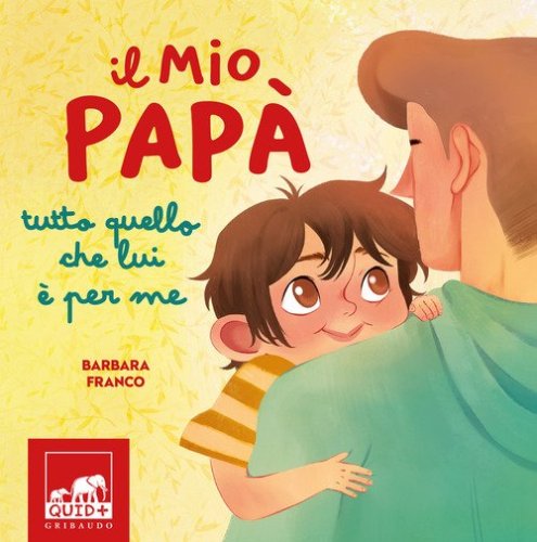 Il mio pap&agrave;. Tutto quello che lui &egrave; per me