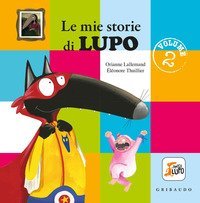 Le mie storie di lupo. Amico lupo