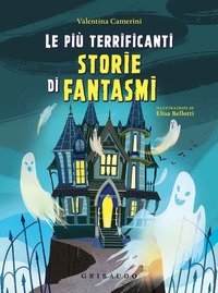 Le pi&ugrave; terrificanti storie di fantasmi
