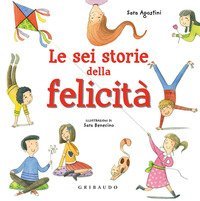 Le sei storie della felicit&agrave;