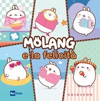 Molang e la felicit&agrave;