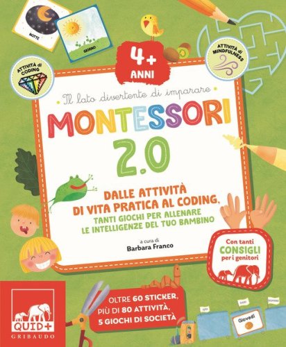 Montessori 2.0. Dalle attivit&agrave; di vita pratica al coding. Per i 4 anni