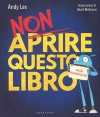 Non aprire questo libro. Leggi qualcos'altro!