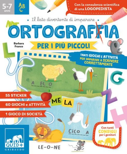Ortografia per i pi&ugrave; piccoli. Tanti giochi e attivit&agrave; per imparare a scrivere correttamente