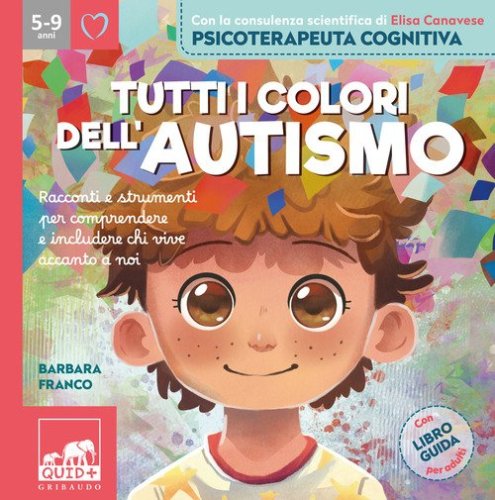 Tutti i colori dell'autismo. Racconti e strumenti per comprendere chi vive accanto a noi