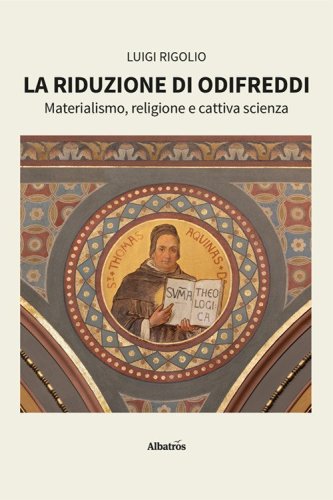 La riduzione di Odifreddi. Materialismo, religione e cattiva scienza
