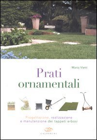 Prati ornamentali. Progettazione, realizzazione e manutenzione dei tappeti erbosi