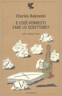 E cos&igrave; vorresti fare lo scrittore? Testo inglese a fronte