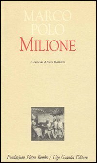 Il milione - Redazione latina del manoscritto Z. Versione italiana a fronte