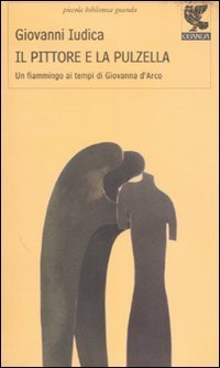 Il pittore e la pulzella - Un fiammingo ai tempi di Giovanna d'Arco