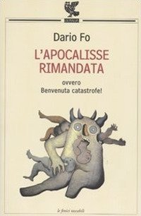 L'apocalisse rimandata ovvero Benvenuta catastrofe!